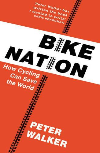 Bike Nation: How Cycling Can Save the World