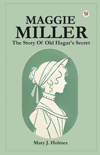 Cover image for Maggie Miller the Story of Old Hagar's Secret