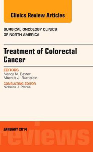 Cover image for Treatment of Colorectal Cancer, An Issue of Surgical Oncology Clinics of North America