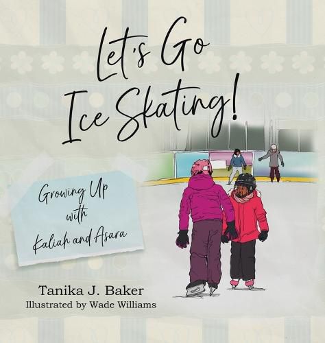 Cover image for Let's Go Ice Skating!: Growing Up with Kaliah and Asara