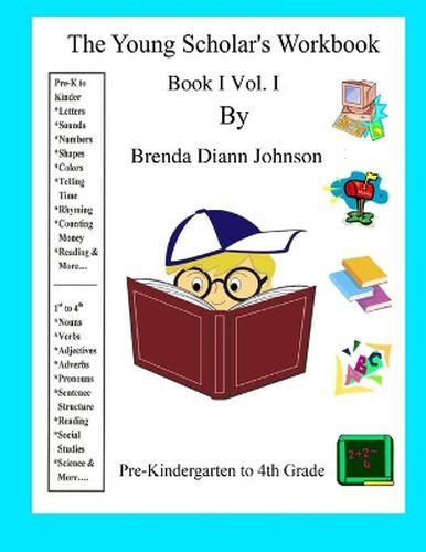 The Young Scholar's Workbook: Book I Vol. I