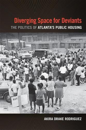 Cover image for Diverging Space for Deviants: The Politics of Atlanta's Public Housing