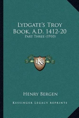 Cover image for Lydgate's Troy Book, A.D. 1412-20: Part Three (1910)