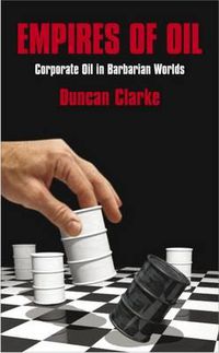 Cover image for Empires of Oil: Corporate Oil in Barbarian Worlds