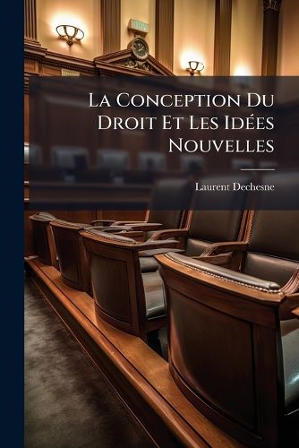 Cover image for La Conception Du Droit Et Les Ides Nouvelles