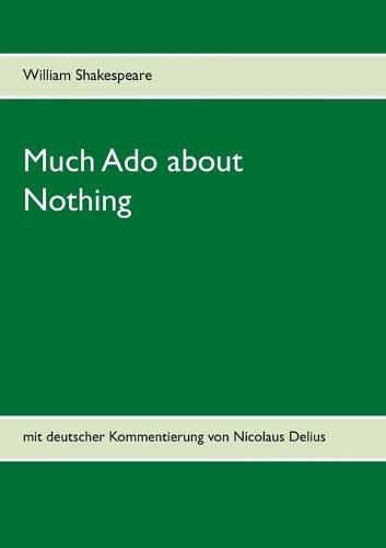 Cover image for Much Ado about Nothing: mit deutscher Kommentierung von Nicolaus Delius