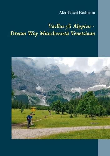 Cover image for Vaellus yli Alppien - Dream Way Munchenista Venetsiaan