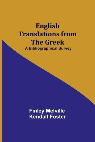 Cover image for English Translations from the Greek: A Bibliographical Survey