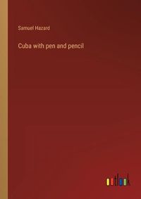 Cover image for Cuba with pen and pencil