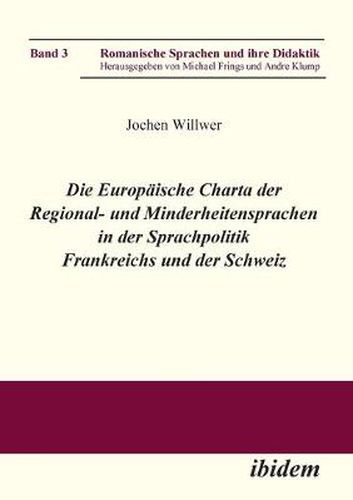 Die Europaische Charta der Regional- und Minderheitensprachen in der Sprachpolitik Frankreichs und der Schweiz.