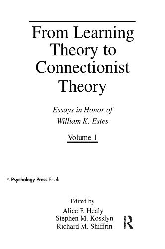 Cover image for From Learning Theory to Connectionist Theory: Essays in Honor of William K. Estes, Volume I; From Learning Processes to Cognitive Processes, Volume II