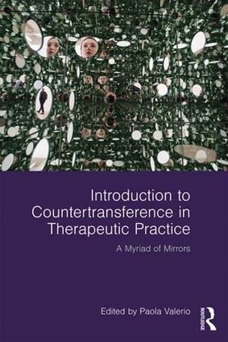 Cover image for Introduction to Countertransference in Therapeutic Practice: A Myriad of Mirrors