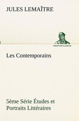 Cover image for Les Contemporains, 5eme Serie Etudes et Portraits Litteraires,