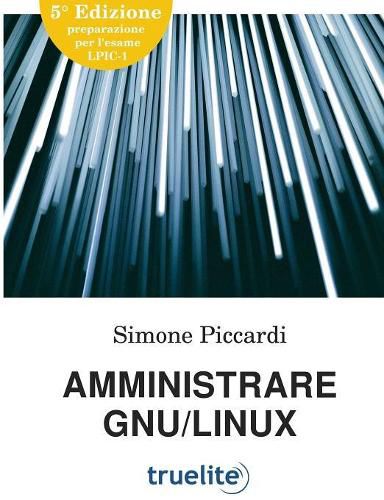 Cover image for Amministrare GNU/Linux