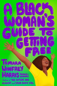 Cover image for A Black Woman's Guide to Getting Free