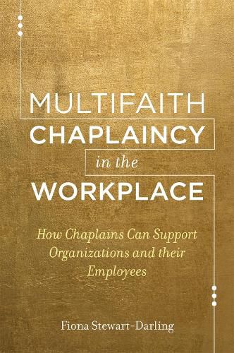 Cover image for Multifaith Chaplaincy in the Workplace: How Chaplains Can Support Organizations and their Employees