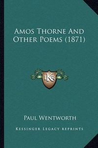 Cover image for Amos Thorne and Other Poems (1871)