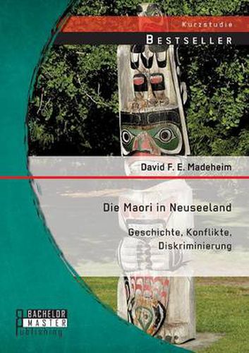 Cover image for Die Maori in Neuseeland: Geschichte, Konflikte, Diskriminierung