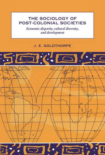 The Sociology of Post-Colonial Societies: Economic Disparity, Cultural Diversity and Development