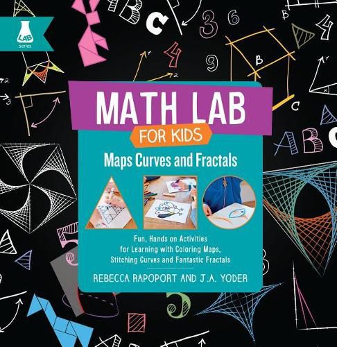 Cover image for Maps, Curves, and Fractals: Fun, Hands-On Activities for Learning with Coloring Maps, Stitching Curves, and Fantastic Fractals