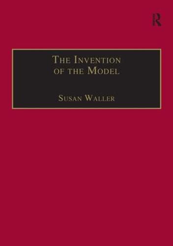 Cover image for The Invention of the Model: Artists and Models in Paris, 1830-1870