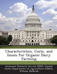 Cover image for Characteristics, Costs, and Issues for Organic Dairy Farming