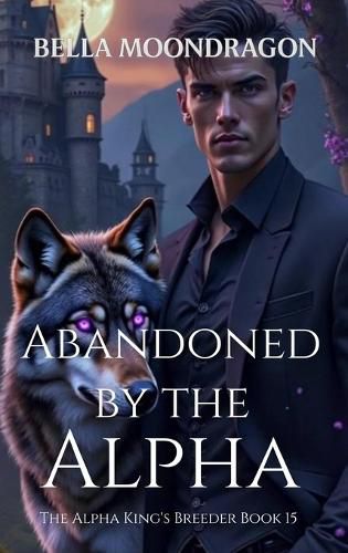 Cover image for Abandoned by the Alpha