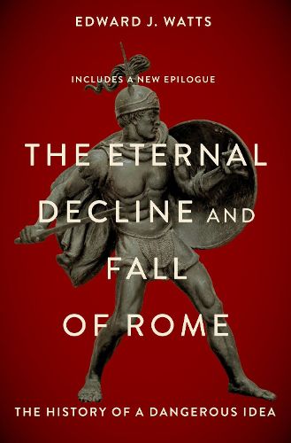 Cover image for The Eternal Decline and Fall of Rome