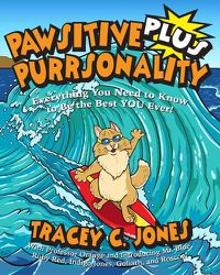 Cover image for Pawsitive Purrsonality Plus: Everything You Need to Know to Be the Best You Ever!