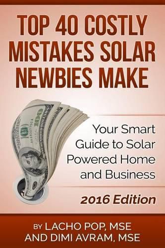 Cover image for Top 40 Costly Mistakes Solar Newbies Make: Your Smart Guide to Solar Powered Home and Business