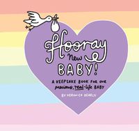 Cover image for Hooray New Baby!: A Keepsake Book for Our Precious, Real-Life Baby