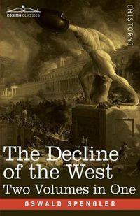 Cover image for The Decline of the West, Two Volumes in One