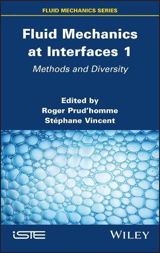 Cover image for Fluid Mechanics at Interfaces Volume 1 - Methods and Diversity