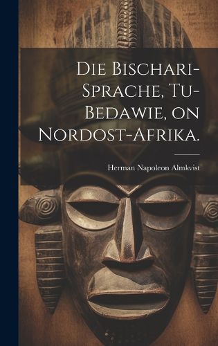 Cover image for Die Bischari-Sprache, Tu-Bedawie, on Nordost-Afrika.