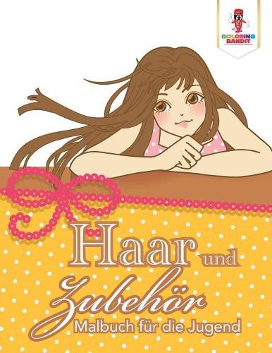 Haar und Zubehoer: Malbuch fur die Jugend