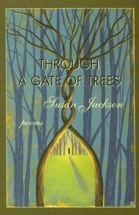 Cover image for Through a Gate of Trees: Poems