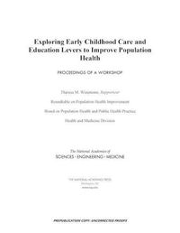 Cover image for Exploring Early Childhood Care and Education Levers to Improve Population Health: Proceedings of a Workshop