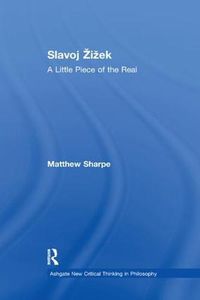 Cover image for Slavoj Zizek: A Little Piece of the Real