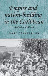 Cover image for Empire and Nation-Building in the Caribbean: Barbados, 1937-66