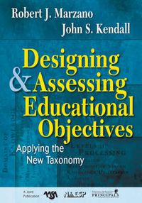 Cover image for Designing and Assessing Educational Objectives: Applying the New Taxonomy