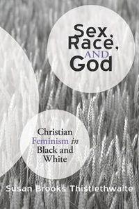 Cover image for Sex, Race, and God: Christian Feminism in Black and White