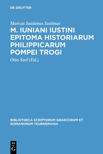 Cover image for M. Iuniani Iustini epitoma Historiarum Philippicarum Pompei Trogi