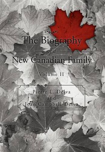 The Biography of a New Canadian Family: Volume II