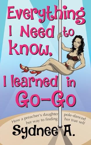 Cover image for Everything I Need to Know, I Learned in Go-Go