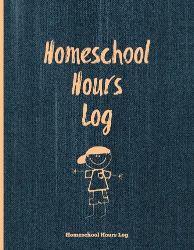 Cover image for Homeschool Hours Log: Daily Record & Track Homeschooling Hours For Kids Book, Journal, Homeschoolers Logbook