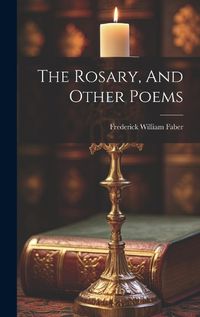 Cover image for The Rosary, And Other Poems