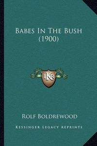 Cover image for Babes in the Bush (1900)