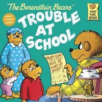 Cover image for The Berenstain Bears and the Trouble at School