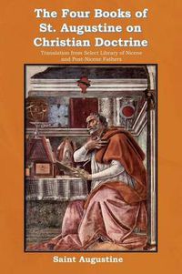 Cover image for The Four Books of St. Augustine on Christian Doctrine