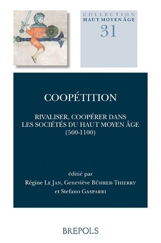 Cover image for Coopetition: Rivaliser, Cooperer Dans Les Societes Du Haut Moyen Age (500-1100)